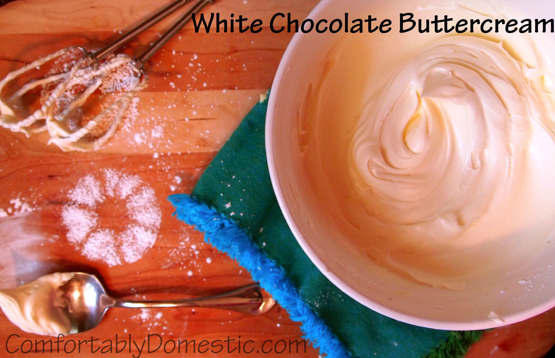 White Chocolate Buttercream Frosting \\ ComfortablyDomestic.com