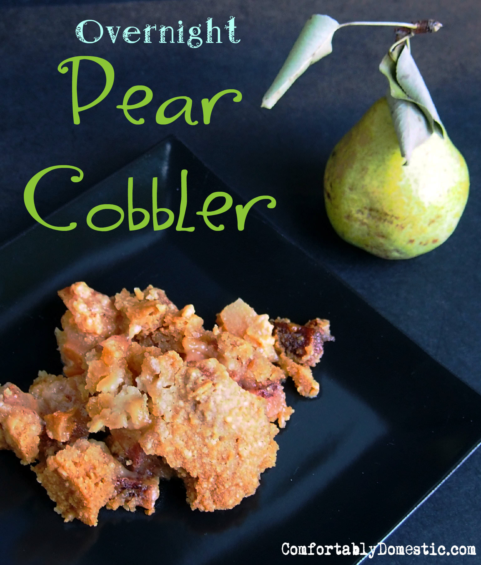 Overnight Pear Cobbler | ComfortablyDomestic.com