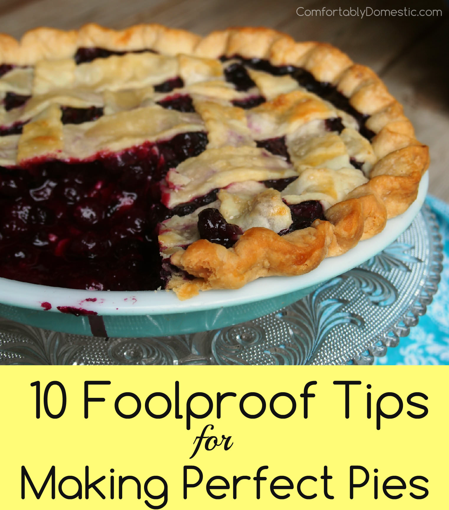 10 foolproof pie-making tips are here for your pie baking success, from a girl who's ruined her share of pies.  | ComfortablyDomestic.com