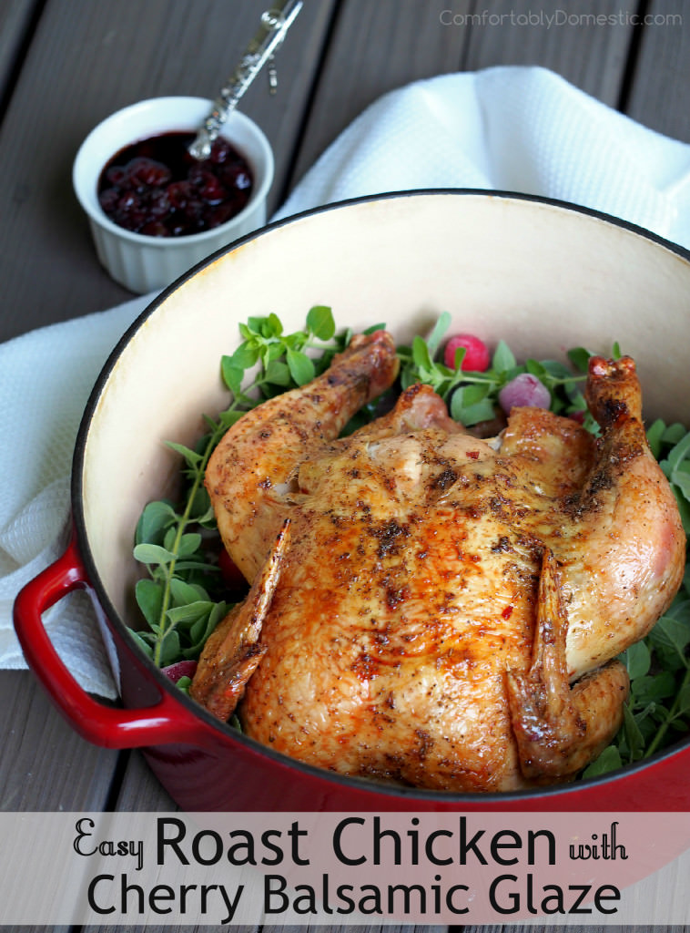 Easy Roast Chicken with Tart Cherry Balsamic Glaze | ComfortablyDomestic.com
