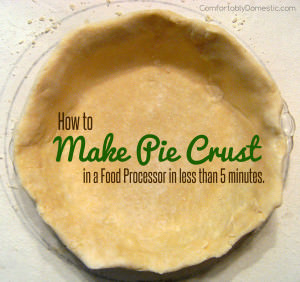 How to Make Pie Crust in a Food Processor -This easy 5-Minute homemade pie crust recipe is from ComfortablyDomestic.com