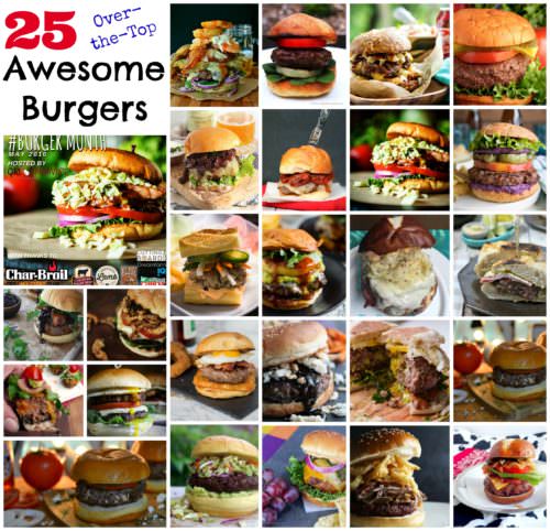 25 Awesome Burgers for Burger Month 2016 - Over-the-top with awesomeness and deliciousness!